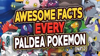 120 Facts About EVERY Paldea Pokémon (Part 2) - Pokémon Scarlet and Violet