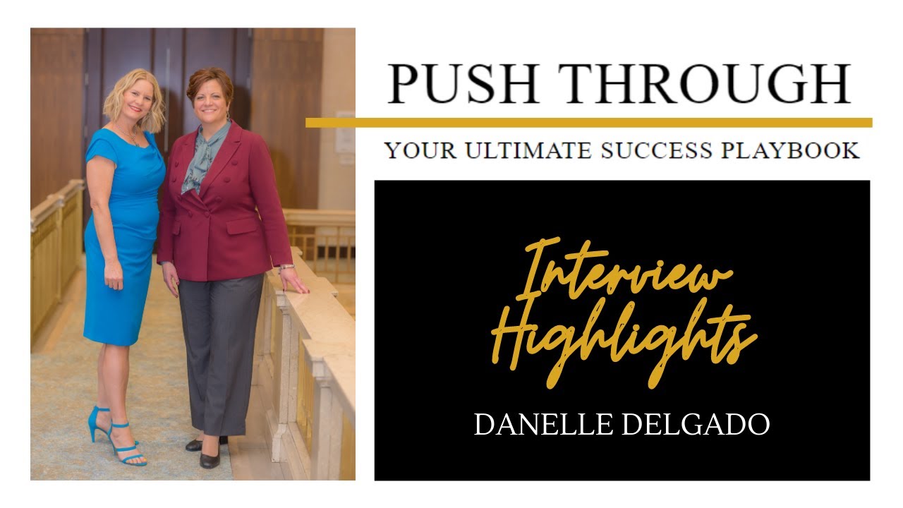 PUSH THROUGH | DANELLE DELGADO INTERVIEW HIGHLIGHTS