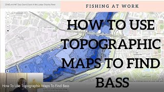 How To Use Topographic Maps To Find Bass