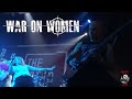 War on women  full set manchester uk  multicam  mprv news