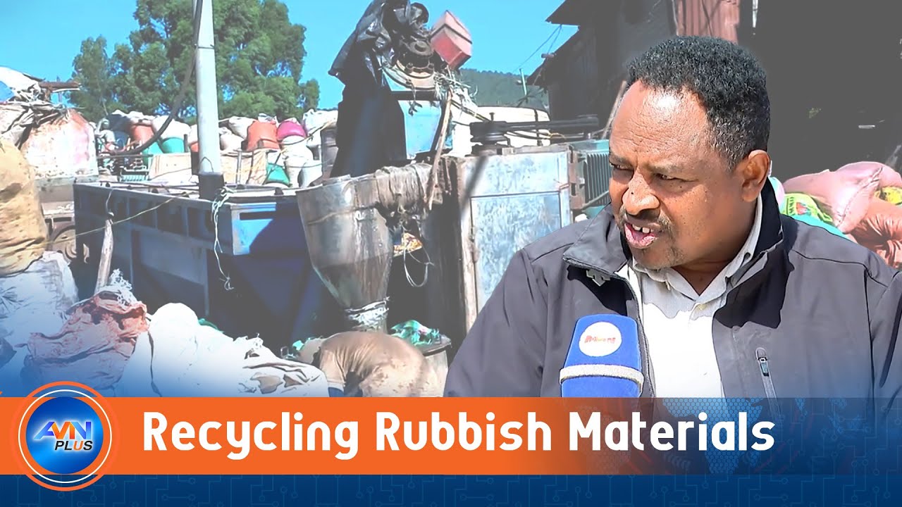 Мусорные материалы могут быть переработаны в полезные ресурсы: Управление по уборке в Аддис-Абебе