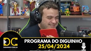 Programa do Diguinho - 25/04/2024