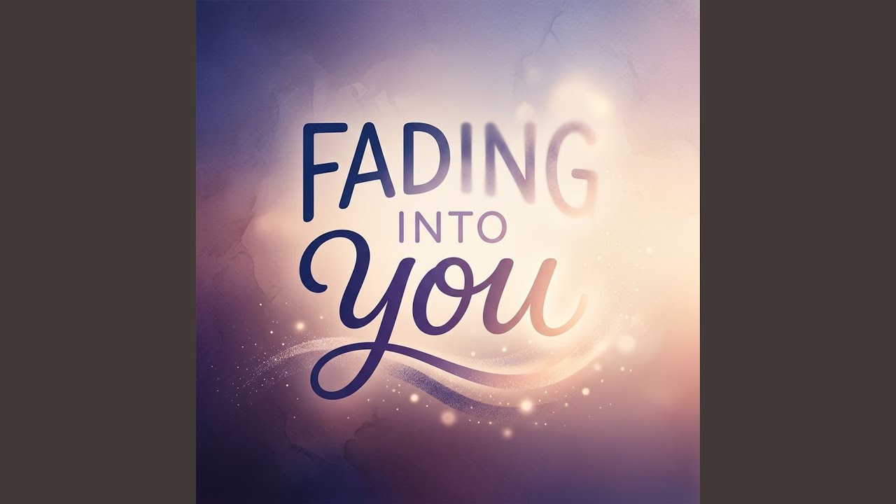 Watch Fading Into You on YouTube Watch Fading Into You on YouTube