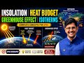 UPSC Geography | Climatology Part-2: Insolation + Heat Budget + Greenhouse Effect + Isotherms