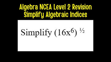 Algebra NCEA Level 2 Revision - Simplifying Algebraic Indices