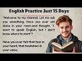English Practice Just 15 Days || Graded Reader || Improve Your English || Listen And Practice