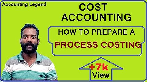 Process Costing in Cost Accounting|How to Prepare Process Costing Account in Cost Accounting