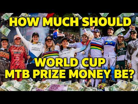 HOW MUCH SHOULD WORLD CUP MTB PRIZE MONEY BE?!