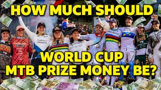 HOW MUCH SHOULD WORLD CUP MTB PRIZE MONEY BE?!