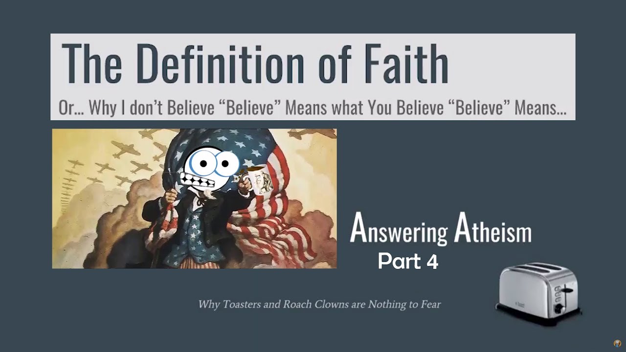 the-definition-of-faith-part-4-of-answering-atheism-youtube