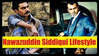 Nawazuddin Siddiqui Net Worth, Income, Cars, House and Luxurious Lifestyle