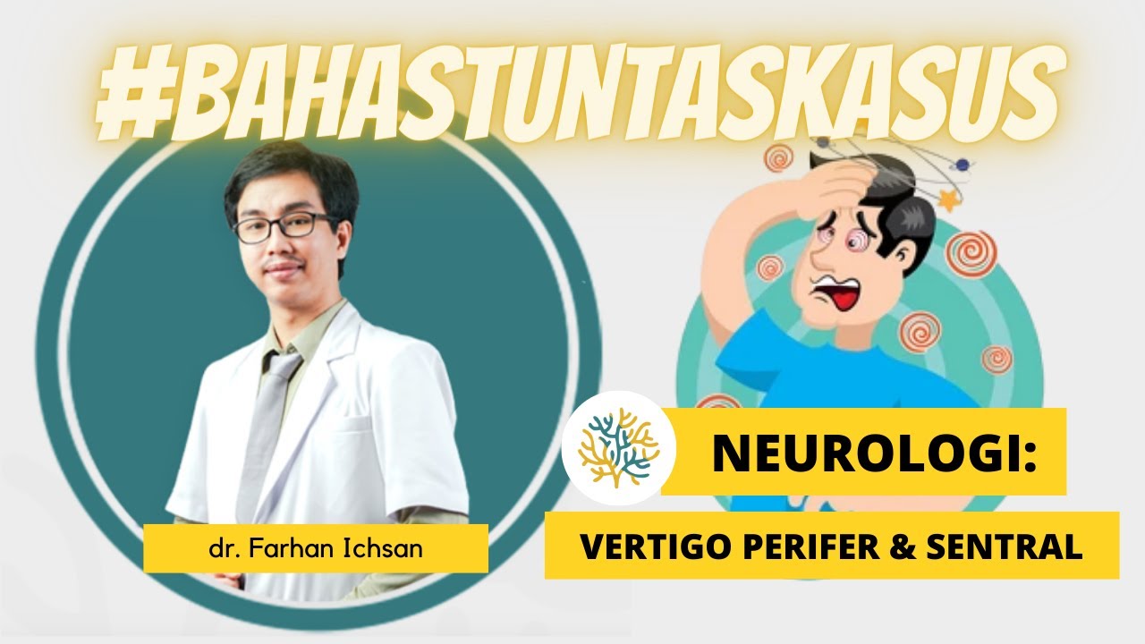 UKMPPD Session 50 Neurologi Vertigo Perifer & Sentral (Meniere's