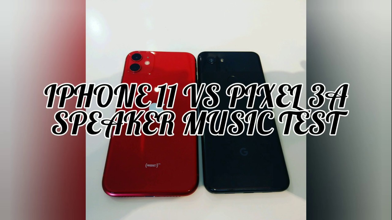 IPHONE 11 VS PIXEL 3A AUDIO TEST