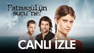 Fatmagül'ün Suçu Ne canlı yayın