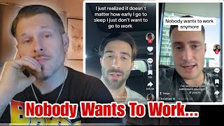 Nobody Wants To Go To Work... Are They Lazy? Or Just Defeated?
