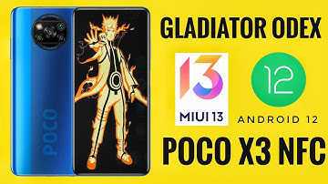 MIUI 13 Gladiator ODEX Poco X3 NFC Android 12 Ported From Poco X3 Pro