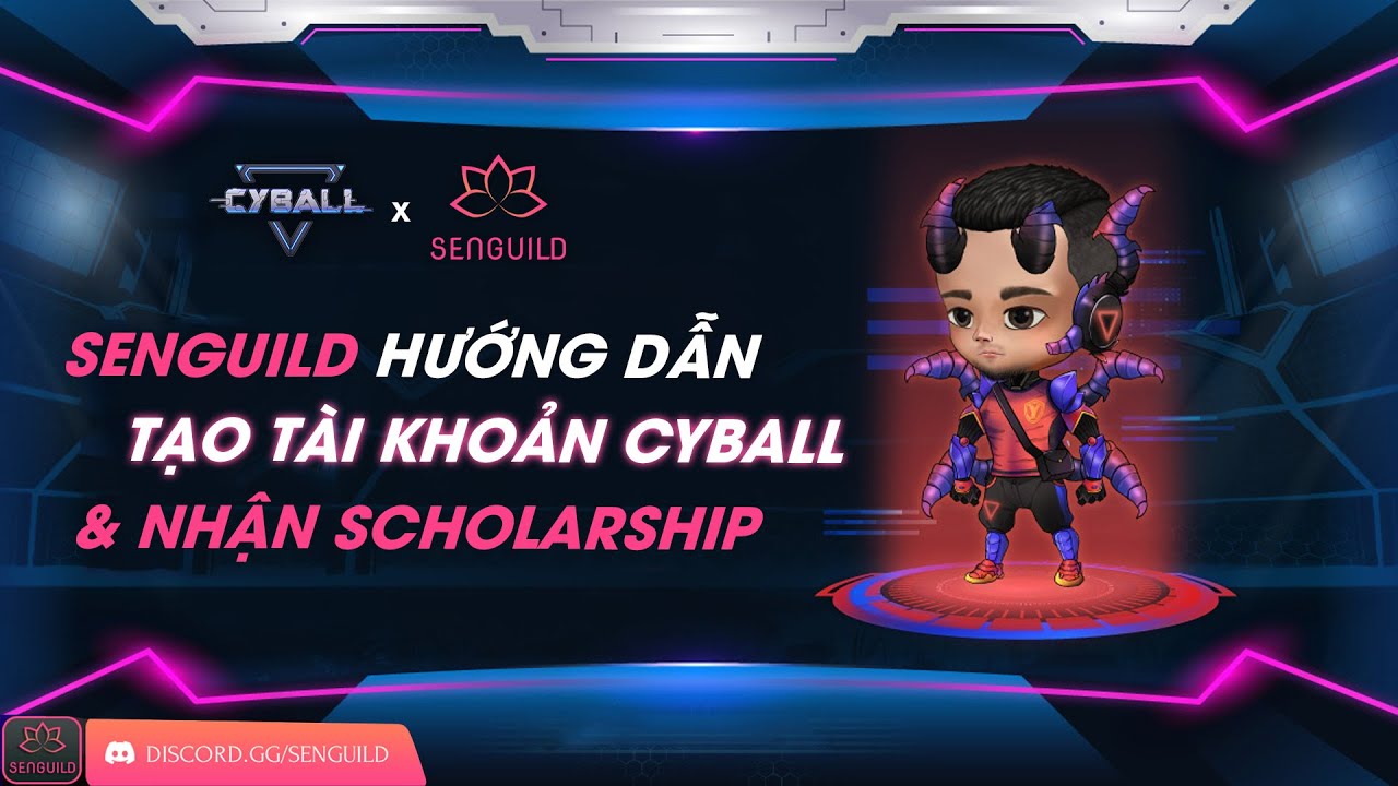 CYBALL - Hướng dẫn tạo tài khoản game & Nhận scholarship từ SenGuild