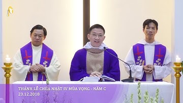 Thánh Lễ Chúa Nhật IV Mùa Vọng - Năm C, 23/12/2018