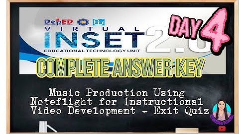 Virtual INSET 2.0 DAY 4 - COMPLETE ANSWER KEY Music Production Using Noteflight 