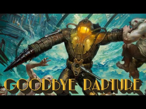 Goodbye Rapture: An Analysis of Bioshock 1 and 2