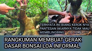 RANGKUMAN MEMBUAT GERAK DASAR BONSAI LOA INFORMAL #bonsailoainformal