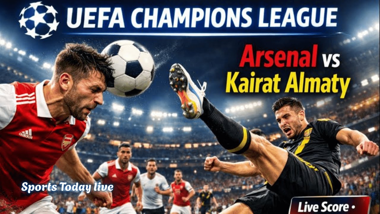 Arsenal vs Kairat Almaty Live Score | UEFA Champions League Updates | Live Streaming Football