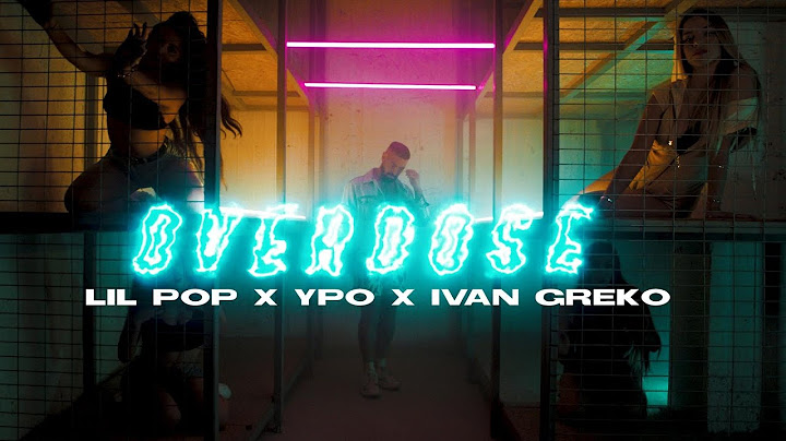 Lil Pop x Ivan Greko x YPO - Overdose (Official Music Video)