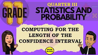 COMPUTING FOR THE LENGTH OF THE CONFIDENCE INTERVAL || SHS STATISTICS AND PROBABILITY Q3