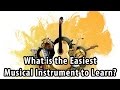 What is the Easiest Musical Instrument to Learn?