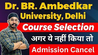 Ambedkar University Delhi | Course Selection in Application Form 2023 | Step By Step Explained | AUD