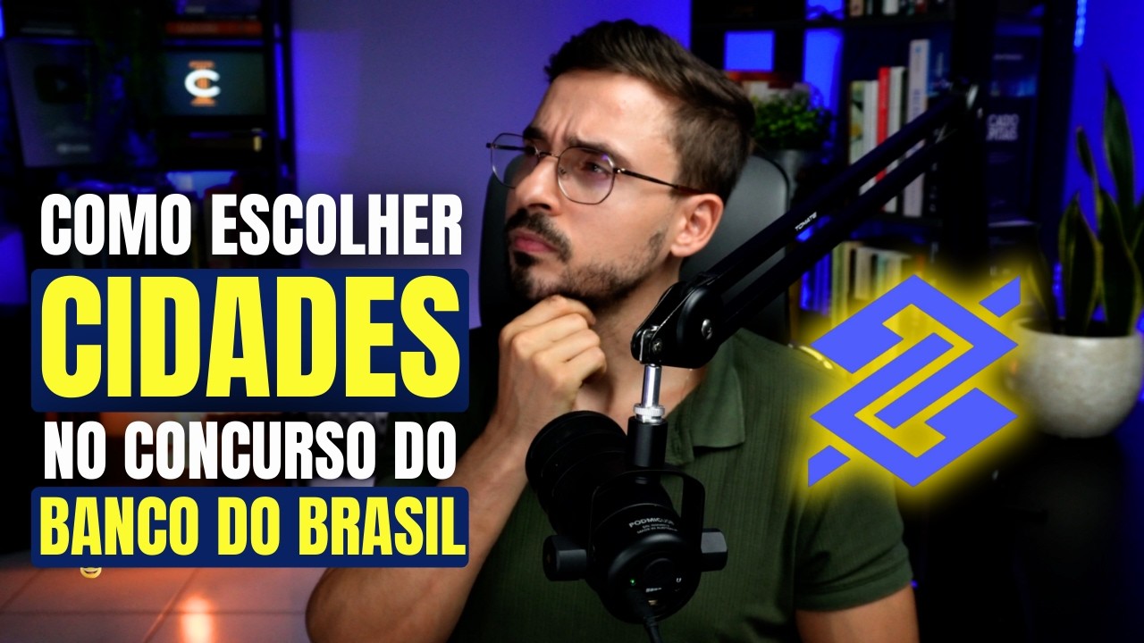 COMO FUNCIONA ESCOLHA DE CIDADES - CONCURSO BANCO DO BRASIL