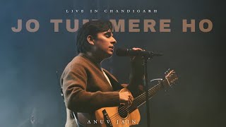 JO TUM MERE HO - Anuv Jain | Live In Chandigarh | Anuv Jain Concert | Dastakhat World Tour