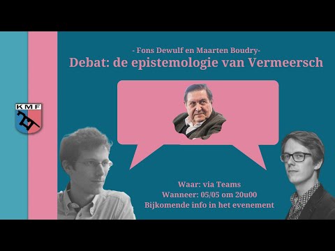 Debat: Vermeersch&rsquo; epistemologie (05/05/2021)