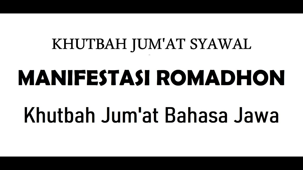 Khutbah Jum'at Syawal - Manifestasi Romadhon