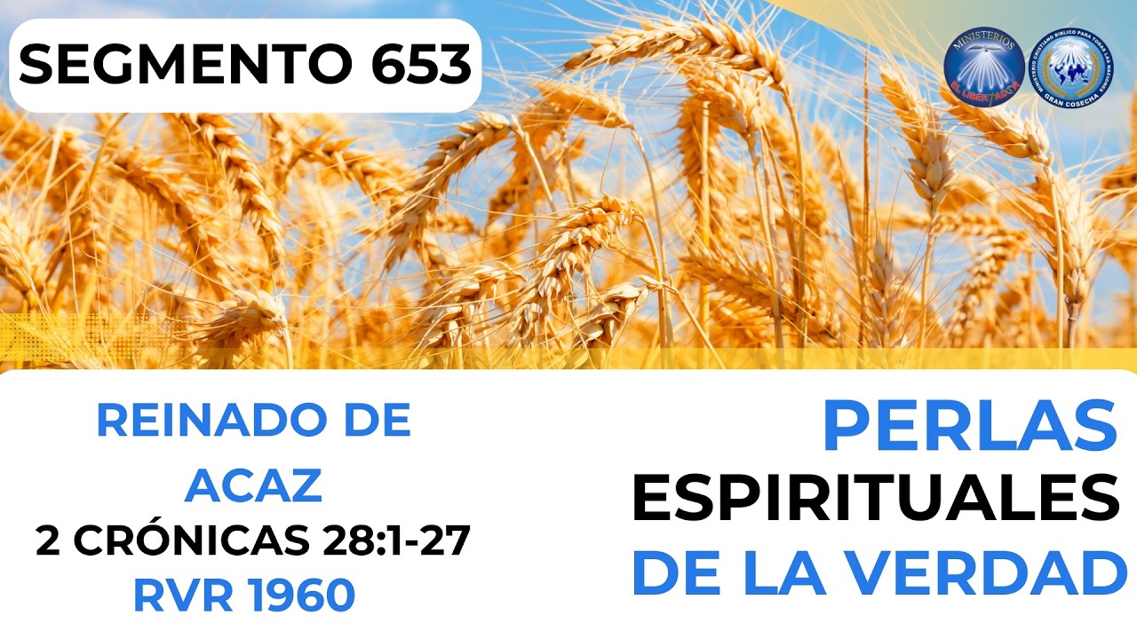 SEGMENTO 653 - REINADO DE ACAZ // ( 2 Crónicas 28:1-27) // PERLAS ...