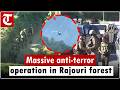 Forces Intensify Manhunt for Terrorists on 6th Day of Search Operation in Rajouri