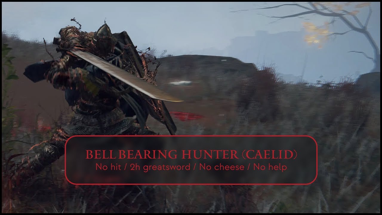 Bell Bearing Hunter (Caelid) NO HIT / NO CHEESE/ SOLO / GREATSWORD