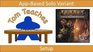 Tom Teaches Clank! (Solo Mode Setup)