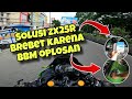 AKIBAT BBM OPLOSAN, ZX25R HARUS DINONGKAR DAN GANTI BUSI