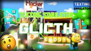 TEXT SIMULATOR GLITCH! *Text sent fast*
