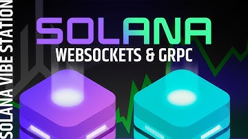 Building on Solana #4 - WebSockets and gRPC