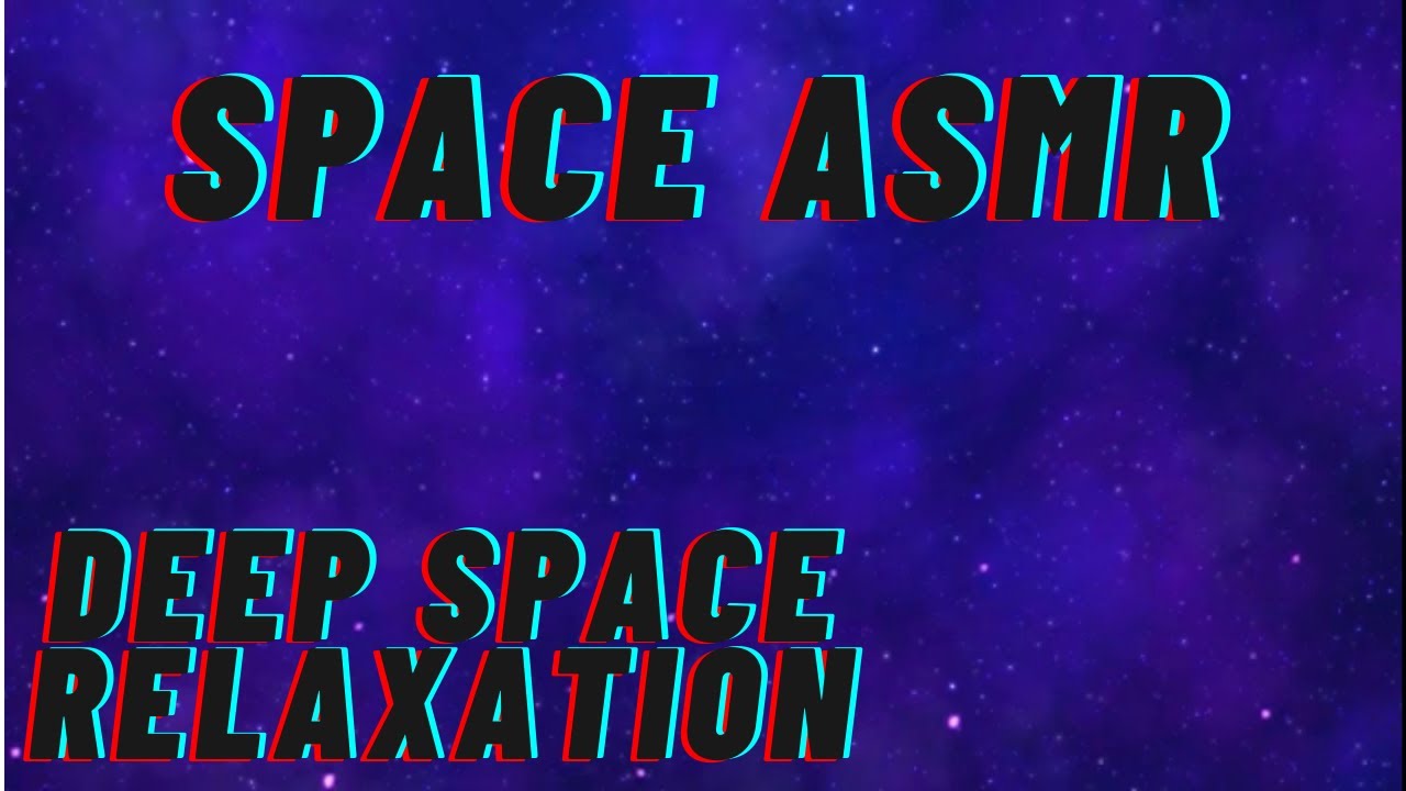 SPACE ASMR | Intergalactic ASMR To Help You Fall Asleep | Tranquil Sounds