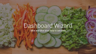 Introducing the Dashboard Wizard