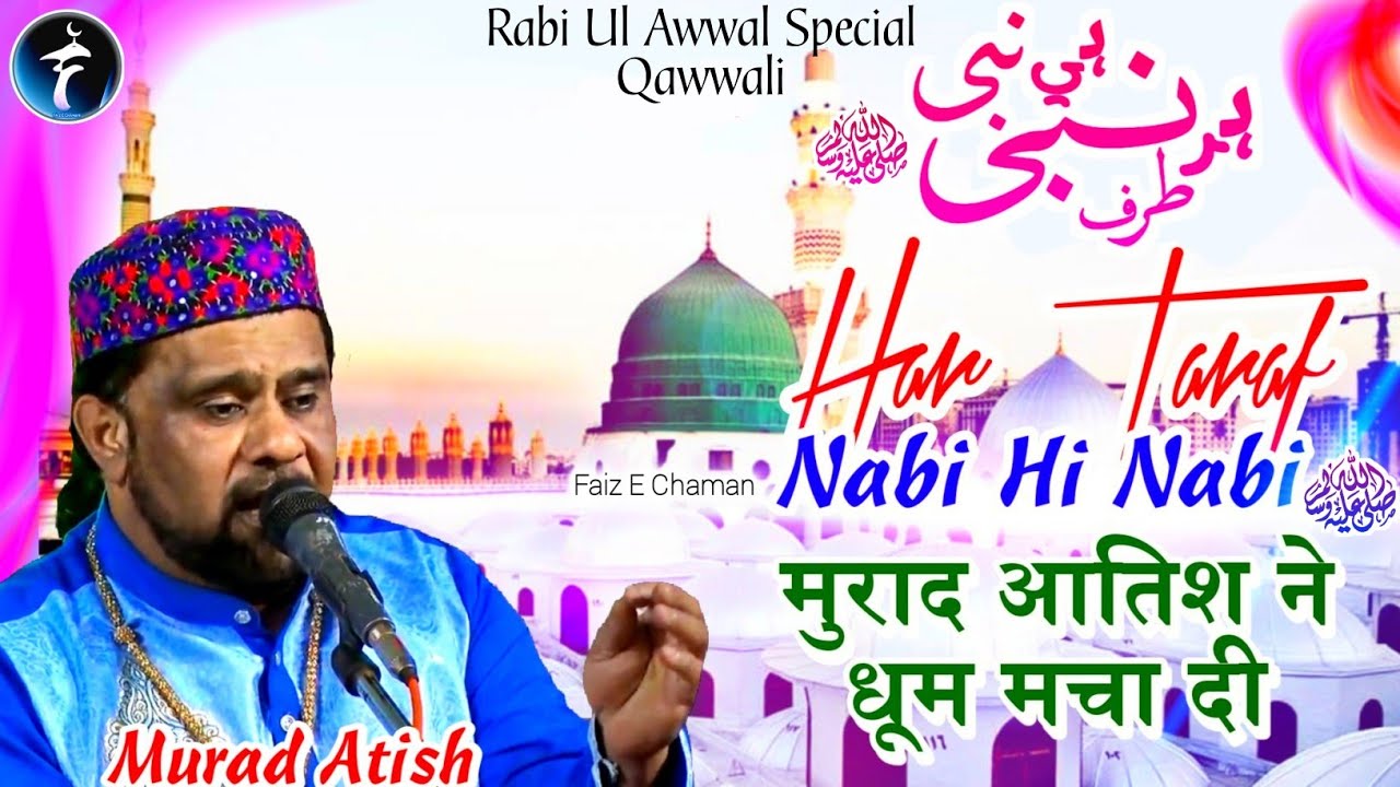 Har Taraf Nabi Hi Nabi - Murad Atish - World Best Qawwali