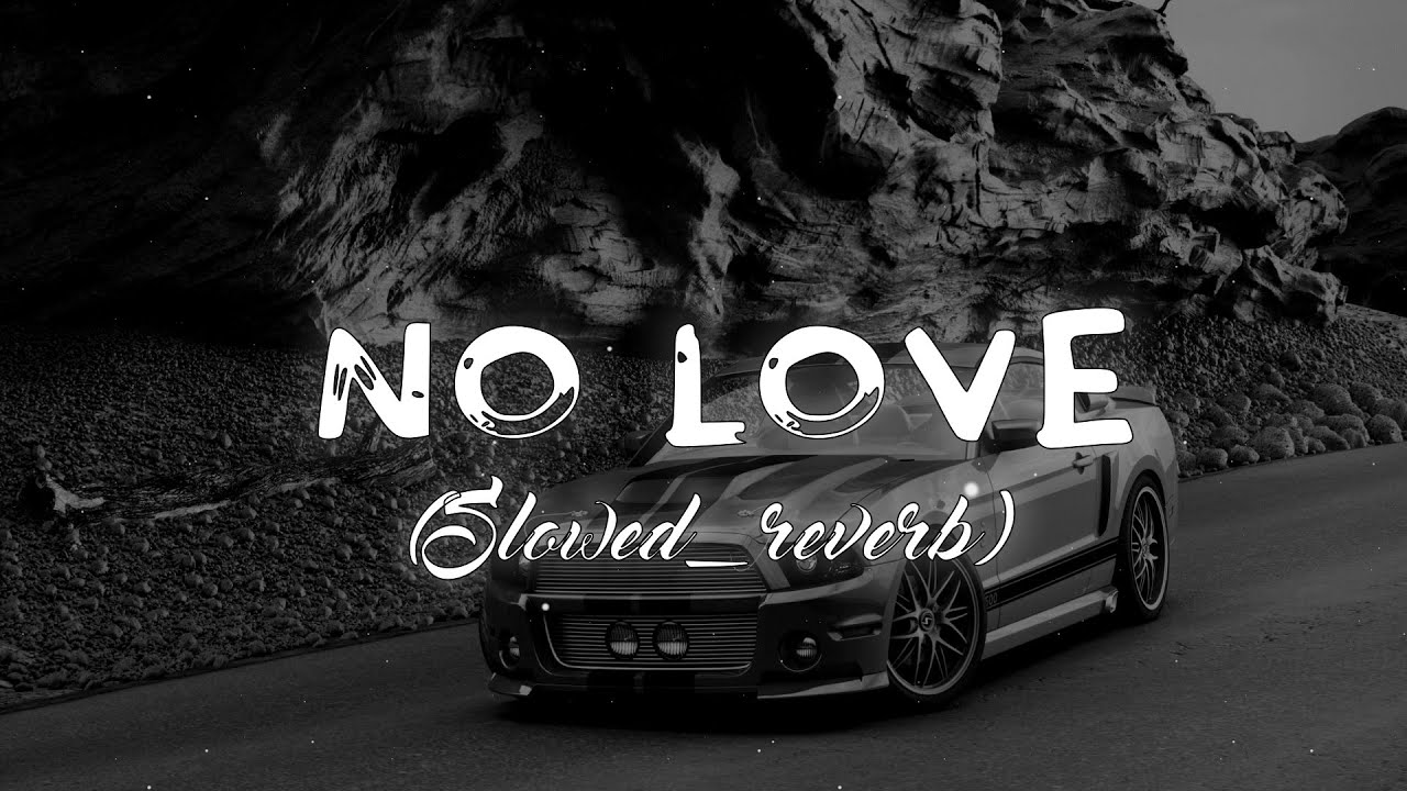 No Love   Slowed Reverbed   Subh  Official video  slowe1   lofi