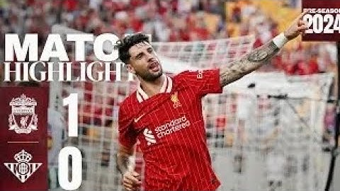 HIGHLIGHTS: Liverpool 1-0 Real Betis | Szoboszlai scores on Arne Slot's first game in USA