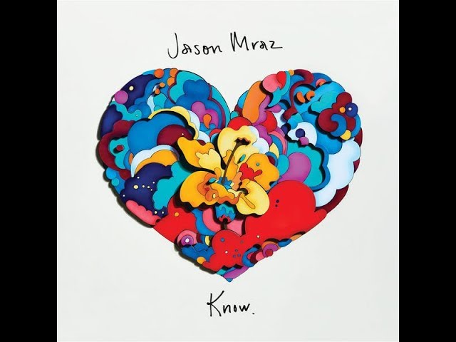 Jason Mraz - Know (Full Album Compilation)
