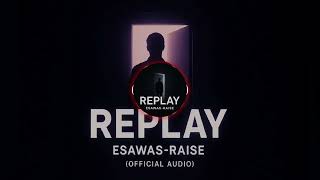 ESAWAS-RAISE – REPLAY 💔 (Official Audio) | Deep Emotional Rap / Sad Vibes