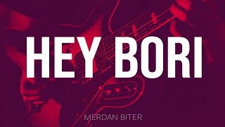 Hey Bori - Merdan Biter 2026