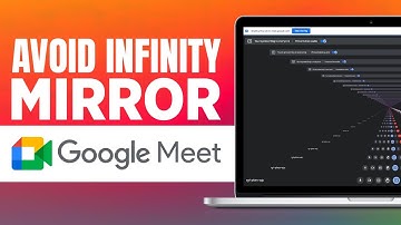 How To Avoid Infinity Mirror In Google Meet 2025 - Tutorial